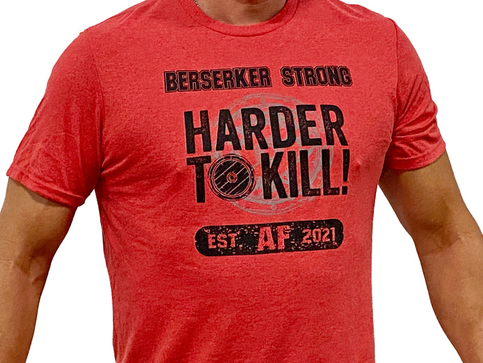 Berserker Strong Harder to Kill T-Shirt
